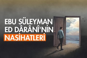 Ebu Süleyman ed-Darani’nin nasihatleri