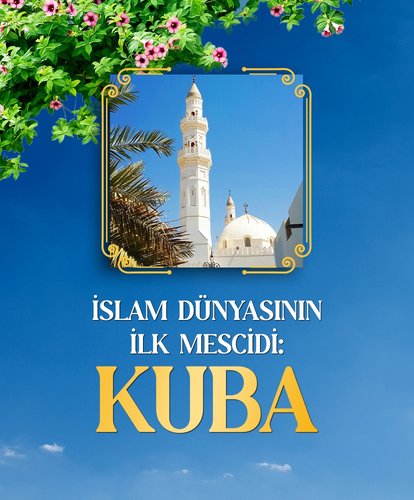 İslam dünyasının ilk mescidi: Kuba