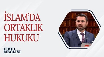 İslam'da Ortaklık Hukuku | Fıkıh Meclisi