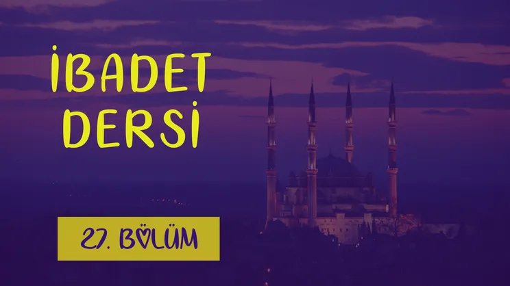 Dinimi Öğreniyorum - 27. Bölüm