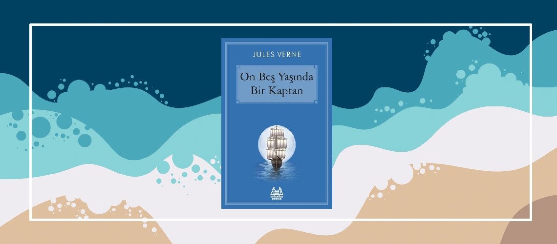 On Beş Yaşında Bir Kaptan - Jules Verne
