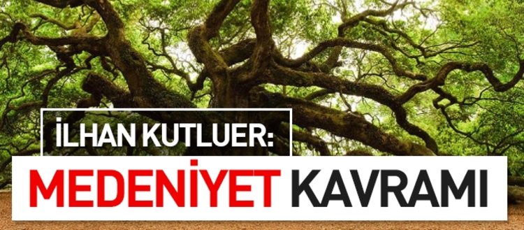 İlhan Kutluer: Medeniyet Kavramı