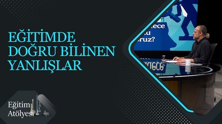 Eğitimde Doğru Bilinen Yanlışlar I Eğitim Atölyesi