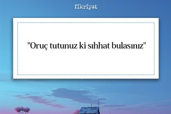 Bir irade terbiyesi olarak oruç