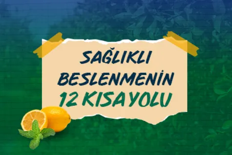 Sağlıklı beslenmenin 12 kısa yolu