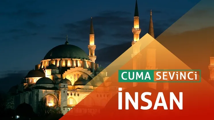 Cuma Sevinci I İnsan