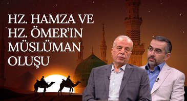 Hz. Hamza'nın ve Hz. Ömer'in Müslüman Oluşu | Rahmet Elçisi
