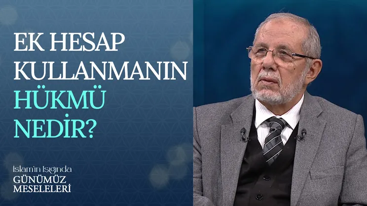 Ek Hesap Kullanmanın Hükmü Nedir?