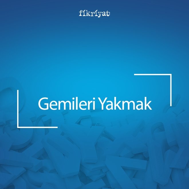 🔵 Gemileri Yakmak