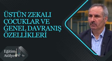 "Üstün Zekalı Çocuklar" I Eğitim Atölyesi