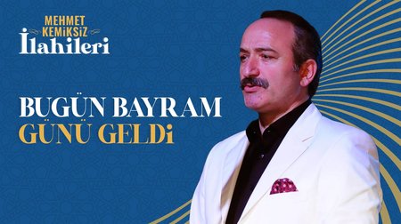 Mehmet Kemiksiz - Bugün Bayram Günü Geldi