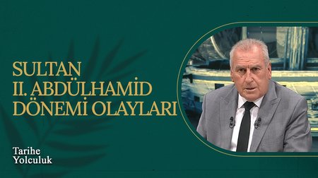 Sultan II. Abdulhamid Dönemi Olayları I Tarihe Yolculuk