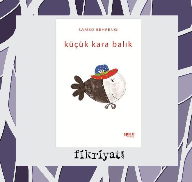 Küçük Kara Balık - Samed Behrengi