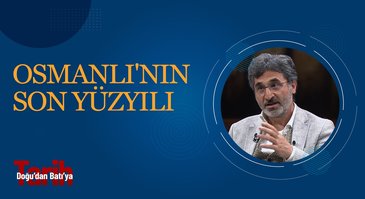 Osmanlı'nın Son Yüzyılı I Doğudan Batıya Tarih