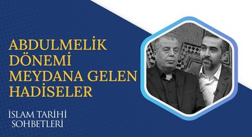 Abdulmelik Dönemi I İslam Tarihi Sohbetleri