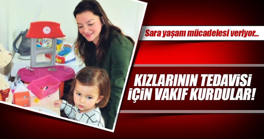 Kızlarının tedavisi için vakıf kurdular