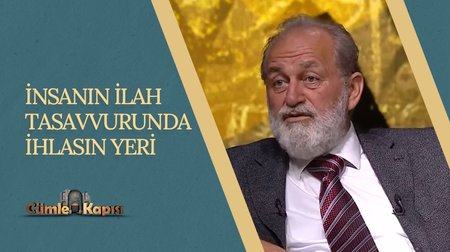 İnsanın İlah Tasavvurunda İhlasın Yeri I Cümle Kapısı