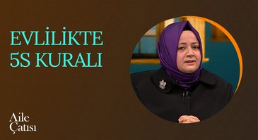 Evlilikte 5S Kuralı | Aile Çatısı