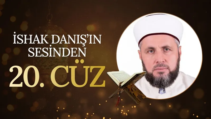 İshak Danış’ın sesinden 20. Cüz | Mukabele
