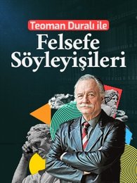 Teoman Duralı ile Felsefe Söyleşileri