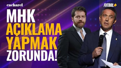 MHK açıklama yapmak zorunda!