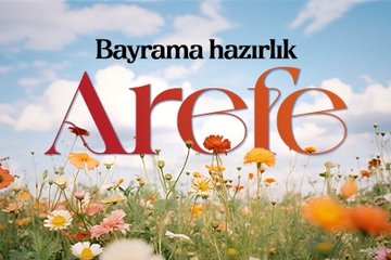 Bayrama hazırlık: Arefe