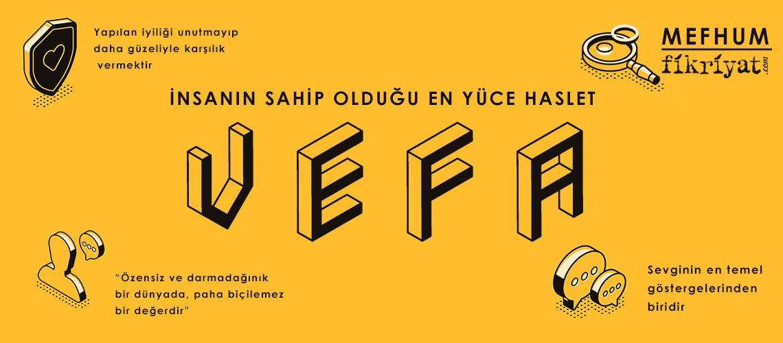 insanin sahip oldugu en yuce haslet vefa fikriyat