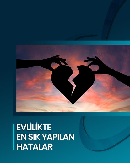 Evlilikte En Sık Yapılan Hatalar