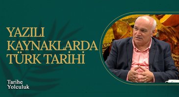 11. Bölüm | Yazılı Kaynaklarda Türk Tarihi