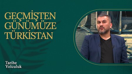 Geçmişten Günümüze Türkistan I Tarihe Yolculuk