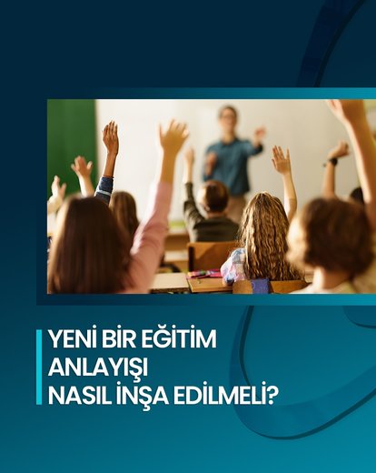 Yeni Bir Eğitim Anlayışı