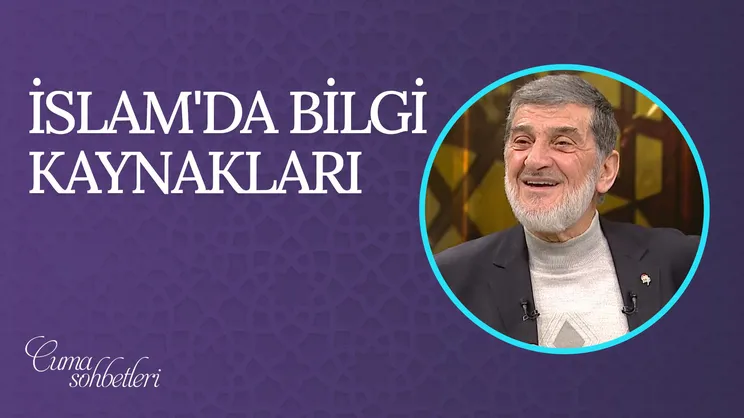 İslam’da bilgi kaynakları | Cuma Sohbeti