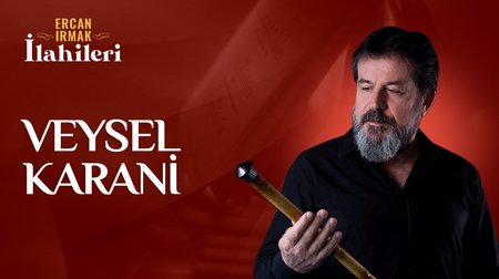 Ercan Irmak - Veysel Karani