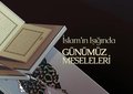 İslam'ın Işığında Günümüz Meseleleri (99. Bölüm)