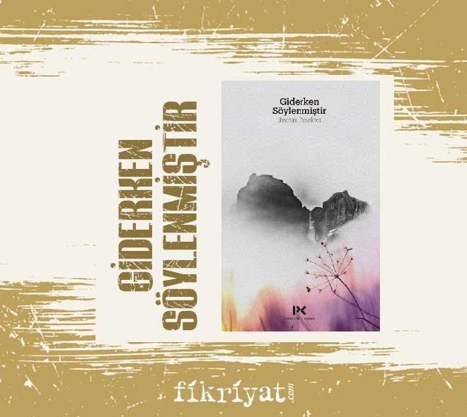 İbrahim Tenekeci, Giderken Söylenmiştir