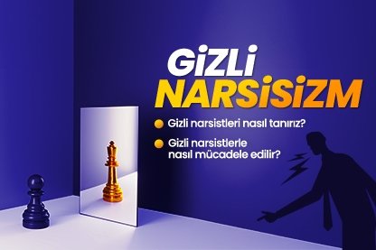Gizli Narsisizm nedir?