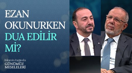Ezan okunurken dua edilir mi? | İslam'ın Işığında Günümüz Meseleleri