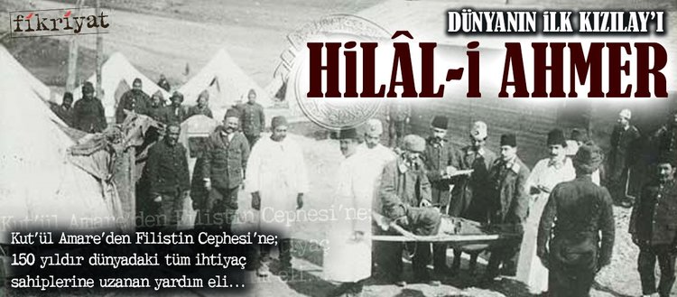 Dunyanin Ilk Kizilay I Hilal I Ahmer Fikriyat Gazetesi