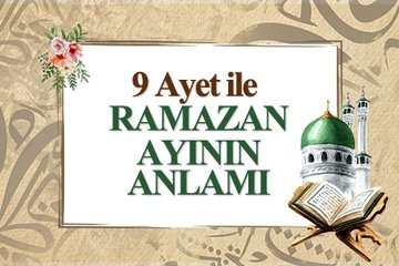 9 Ayet ile Ramazan’ın Anlamı