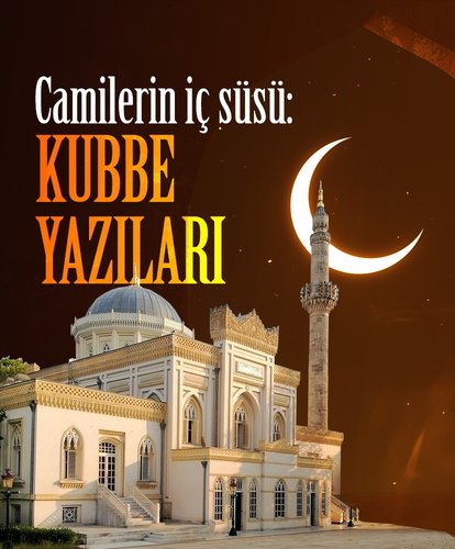 Camilerin iç süsü: Kubbe yazıları