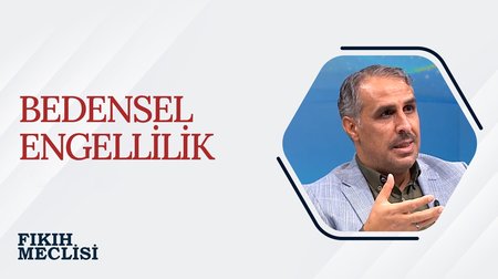 Bedensel Engellilik | Fıkıh Meclisi