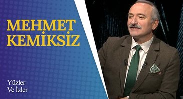 Mehmet Kemiksiz I Yüzler ve İzler