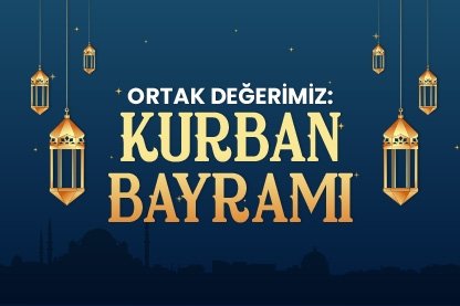 Ortak değerimiz: Kurban Bayramı