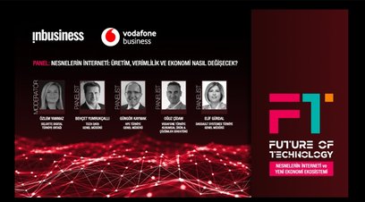 Future of Technology webinarı: ’Nesnelerin İnterneti ve Yeni Ekonomi Ekosistemi’ - Nesnelerin İnterneti: Üretim, Verimlilik ve Ekonomi Nasıl Değişecek?’ paneli