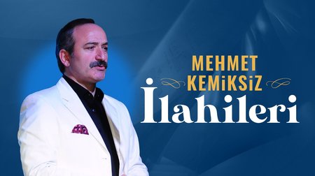 Mehmet Kemiksiz İlahileri