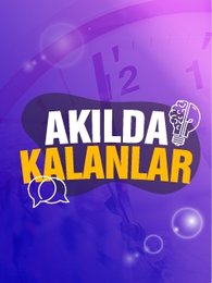 Akılda Kalanlar | Turkuvapp