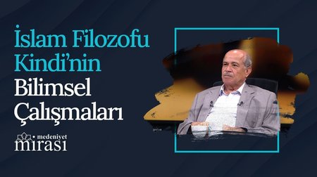 Kindi'nin Bilimsel Çalışmaları | Medeniyet Mirası