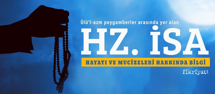 Hz Isa Kimdir Ve Ne Zaman Dogmustur Hz Isa Hayati Ve Mucizeleri Fikriyat