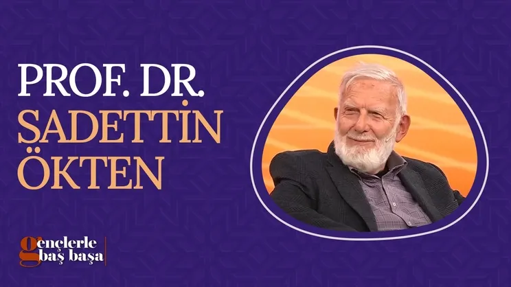 Sadettin Ökten | Gençlerle Baş Başa