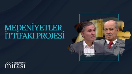 Medeniyetler İttifakı Projesi I Medeniyet Mirası